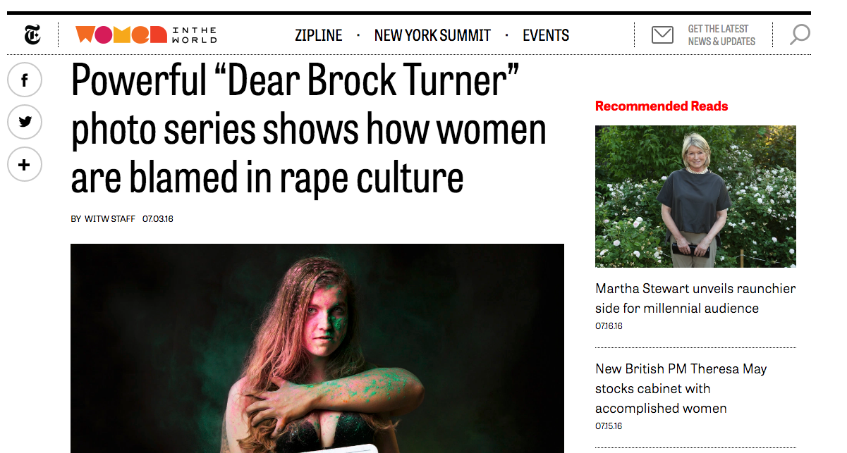 http://nytlive.nytimes.com/womenintheworld/2016/07/03/powerful-dear-brock-turner-photo-series-shows-how-women-are-blamed-in-rape-culture/